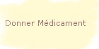 Donner le M&eacute;dicament